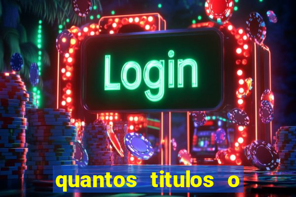 quantos titulos o flamengo tem